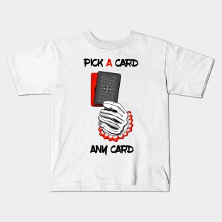 Pick a card any card Kids T-Shirt